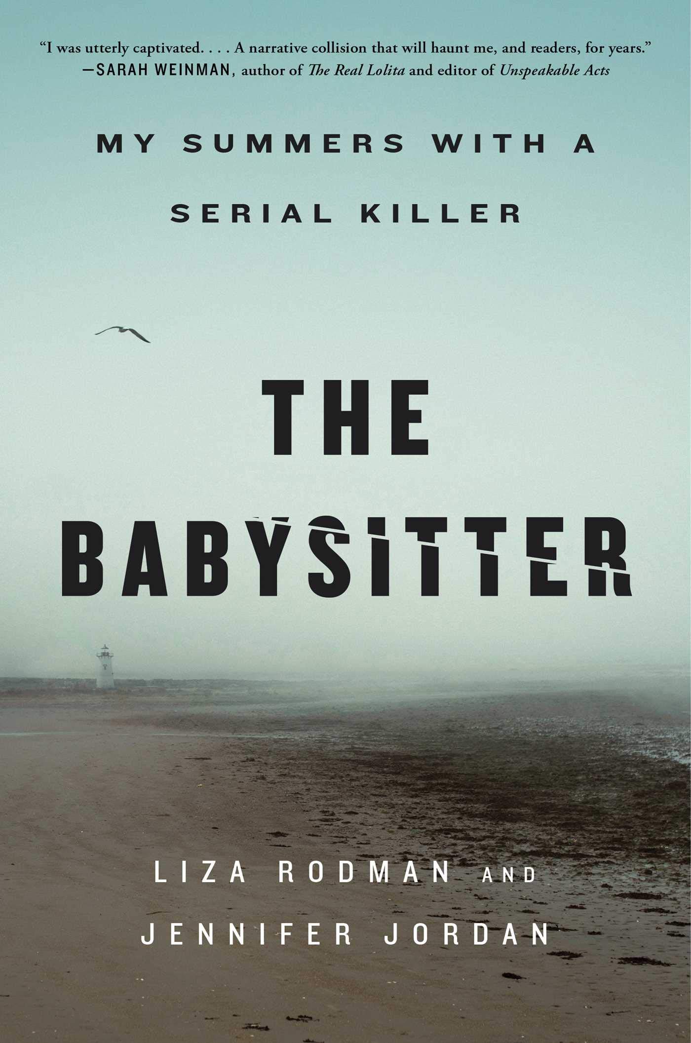 The Babysitter: My Summers With A Serial Killer by Liza Rodman and Jennifer Jordan