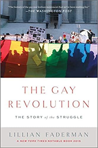 The Gay Revolution: The Story of the Struggle